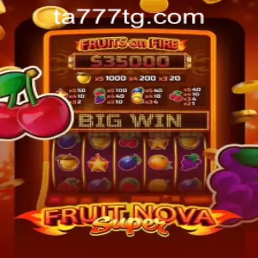 Exploring FruitNovaSuper: A Fascinating Game with TA777.COM-Login