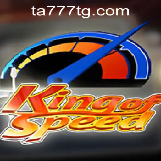 Explore the Exciting World of KingofSpeed with TA777.COM-Login