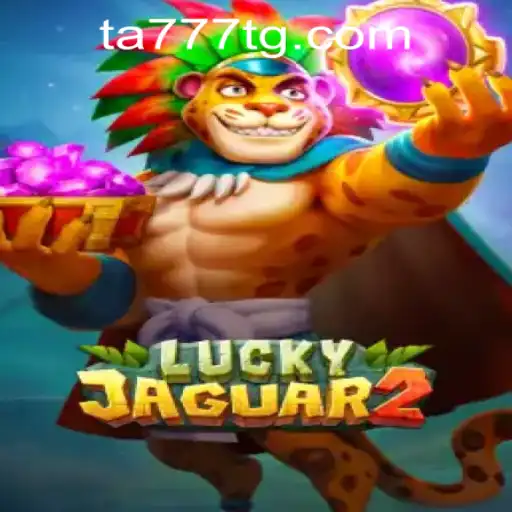 Exploring Luckyjaguar2: Unveiling the Exciting World of TA777.COM-Login