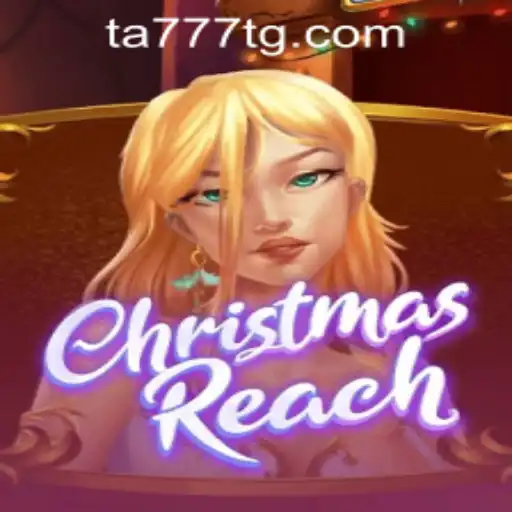 Explore the Enchanting World of ChristmasReach with TA777.COM-Login