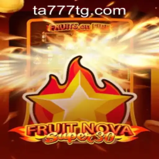 Discover the Exciting World of FruitrNovaSupe30 with TA777.COM-Login